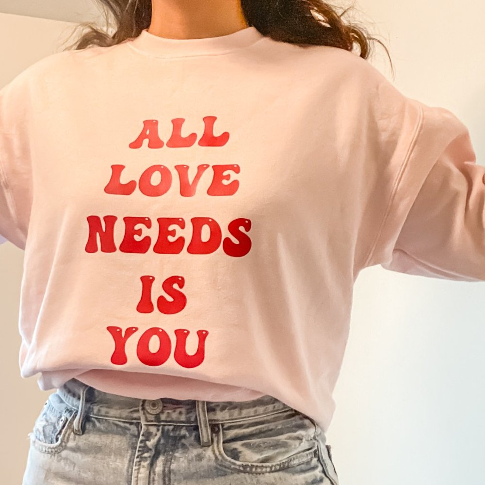✨NEW✨ All love needs is you, self love sweatshirt